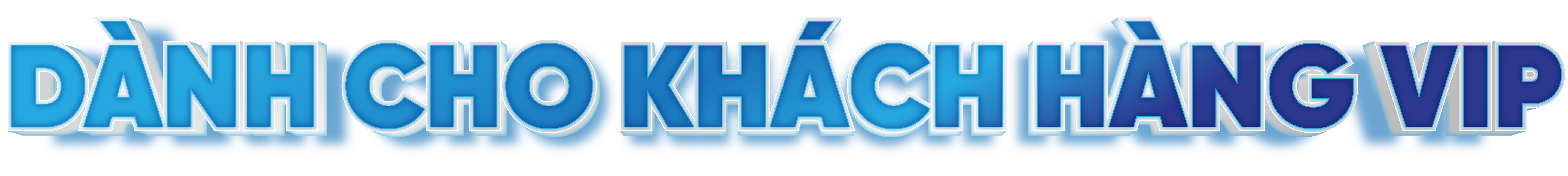 DÀNH CHO KHÁCH HÀNG VIP