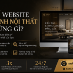 Thiết Kế Website Kinh Doanh Nội Thất Cần Những Gì?