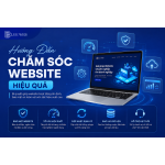 Hướng Dẫn Chăm Sóc Website Hiệu Quả – Giúp Website Luôn Hoạt Động, An Toàn Và Thu Hút Khách Hàng
