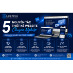 5 Nguyên Tắc Thiết Kế Website Chuyên Nghiệp Mà Doanh Nghiệp Nào Cũng Cần Biết