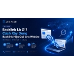 Backlink Là Gì? Cách Xây Dựng Backlink Hiệu Quả Cho Website