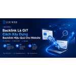 Backlink Là Gì? Cách Xây Dựng Backlink Hiệu Quả Cho Website
