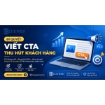 Call-to-Action Hiệu Quả? Bí Quyết Viết CTA Thu Hút Khách Hàng