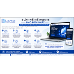8 Lỗi Thiết Kế Website Phổ Biến Nhất Mà Doanh Nghiệp Thường Mắc Phải