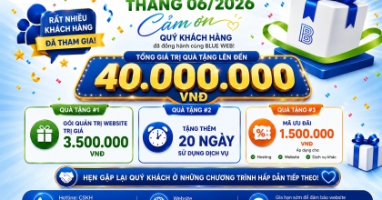 Blueweb Khép Lại Chương Trình Tri Ân Tháng 06/2026 Với Tổng Giá Trị Quà Tặng Lên Đến 40.000.000 VNĐ