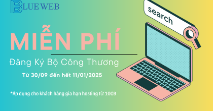 🎉 BLUE WEB TRI ÂN KHÁCH HÀNG – TẶNG MIỄN PHÍ ĐĂNG KÝ BỘ CÔNG THƯƠNG 🎉