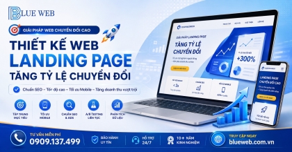 Blue Web Chuyên Thiết Kế Web Landing Page Tăng Tỷ Lệ Chuyển Đổi