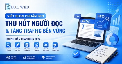 Cách Viết Blog Chuẩn SEO & Thu Hút Người Đọc