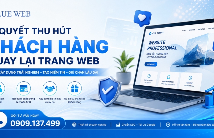 Bí Quyết Thu Hút Khách Hàng Quay Lại Trang Web Của Bạn