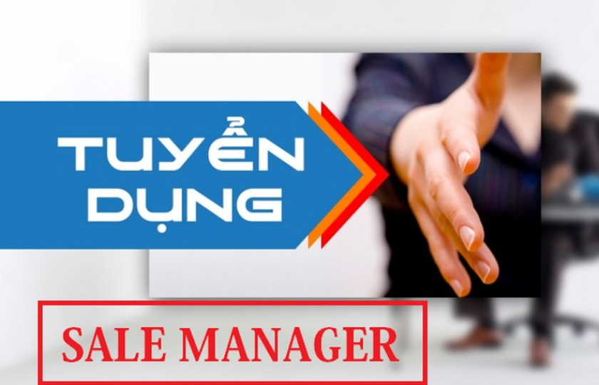 Sale Manager _ Lương 15 - 25 Triệu